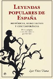 Descargar LEYENDAS POPULARES DE ESPAÑA: HISTORICAS MARAVILLOSAS Y CONTEMPORANEAS DE LOS ANTIGUOS MITOS A LOS RUMORES POR INTERNET