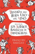 Descargar TRATADO DEL BUEN USO DEL VINO SEGUIDO DE LOS SUEñOS RARIFICOS DE PANTAGRUEL