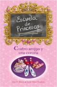 Descargar CUATRO AMIGAS Y UNA CORONA  ESCUELA DE PRINCESAS I