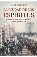 Descargar LA CIUDAD DEE LOS ESPIRITUS SALONICA DESDE SULEIMAN EL MAGNIFICO HASTA LA OCUPACION NAZI