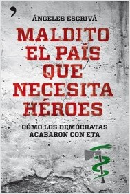 Descargar MALDITO EL PAIS QUE NECESITA HEROES COMO LOS DEMOCRATAS ACABARON CON ETA