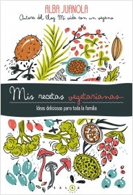 Descargar MIS RECETAS VEGETARIANAS  IDEAS DELICIOSAS PARA TODA LA FAMILIA