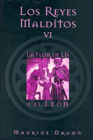 Descargar LOS REYES MALDITOS VI: LA FLOR DE LIS Y EL LEON