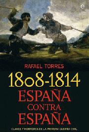 Descargar 1808-1814 ESPAÑA CONTRA ESPAÑA  CLAVES Y HORRORES DE LA PRIMERA GUERRA CIVIL