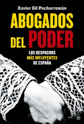 Descargar ABOGADOS AL PODER LOS DESPACHOS MAS INFLUYENTES DE ESPAñA