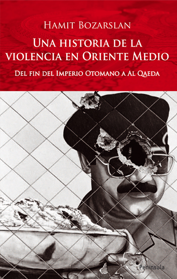 Descargar UNA HISTORIA DE LA VIOLENCIA EN ORIENTE MEDIO DEL FIN DEL IMPERIO OTOMANO HASTA AL QAEDA