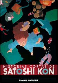 Descargar HISTORIAS CORTAS (ANTOLOGIA) DE SATOSHI KON