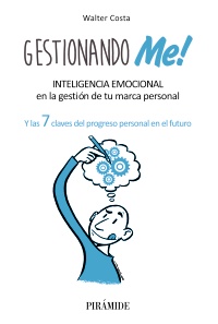 Descargar GESTIONANDO ME! INTELIGENCIA EMOCIONAL EN LA GESTION DE TU MARCA PERSONAL