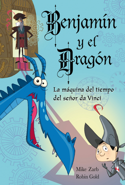 Descargar BENJAMIN Y EL DRAGON  LA MAQUINA DEL TIEMPO DEL SEñOR DA VINCI