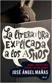 Descargar LA LITERATURA EXPLICADA A LOS ASNOS  MANUAL URGENTE PARA JOVENES Y NO TAN JOVENES