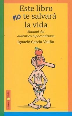Descargar ESTE LIBRO NO TE SALVARA LA VIDA  MANUAL DEL AUTENTICO HIPOCONDRIACO