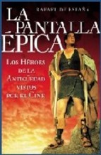 Descargar LA PANTALLA EPICA: LOS HEROES DE LA ANTIGUEDAD VISTOS POR EL CINE
