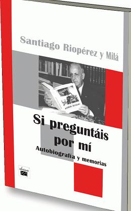 Descargar SI PREGUNTAIS POR MI  AUTOBIOGRAFIA Y MEMORIAS