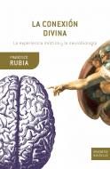 Descargar LA CONEXION DIVINA LA EXPERIENCIA MISTICA Y LA NEUROBIOLOGIA