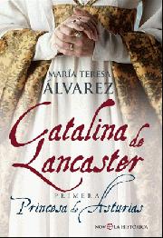 Descargar CATALINA DE LANCASTER  PRIMERA PRINCESA DE ASTURIAS