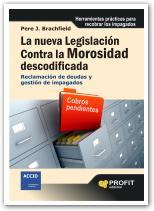 Descargar LA NUEVA LEGISLACION CONTRA LA MOROSIDAD DESCODIFICADA RECLAMACION DE DEUDAS Y GESTION DE IMPAGADOS