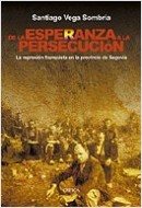 Descargar DE LA ESPERANZA A LA PERSECUCION LA REPRESION FRANQUISTA EN LA PROVINCIA DE SEGOVIA