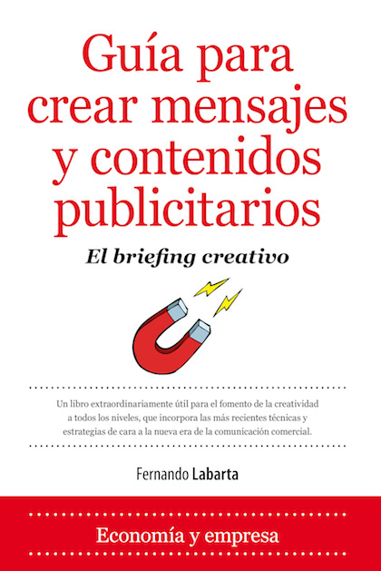 Descargar GUIA PARA CREAR MENSAJES Y CONTENIDOS PUBLICITARIOS EL BRIEFING CREATIVO