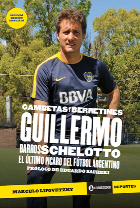 Descargar GAMBETAS Y BERRETINES  GUILLERMO BARROS SCHELOTTO  EL ULTIMO PICARO DEL FUTBOL ARGENTINO