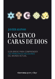 Descargar LAS CINCO CARAS DE DIOS GUIA BREVE PARA COMPRENDER LAS PRINCIPALES RELIGIONES DEL MUNDO ACTUAL