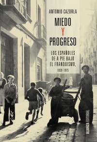 Descargar MIEDO Y PROGRESO LOS ESPAñOLES DE A PIE BAJO EL FRANQUISMO 1939-1975