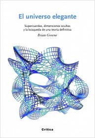 Descargar EL UNIVERSO ELEGANTE SUPERCUERDAS DIMENSIONES OCULTAS Y LA BUSQUEDA DE UNA TEORIA DEFINITIVA