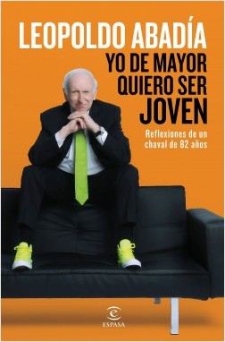 Descargar YO DE MAYOR QUIERO SER JOVEN  REFLEXIONES DE UN CHAVAL DE 82 AñOS