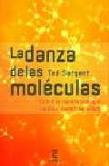 Descargar LA DANZA DE LAS MOLECULAS: COMO LA NANOTECNOLOGIA CAMBIA NUESTRAS VIDAS