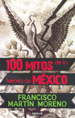 Descargar 100 MITOS DE LA HISTORIA DE MEXICO 1