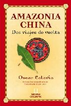 Descargar AMAZONA CHINA: DOS VIAJES DE VUELTA