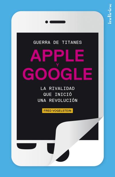 Descargar GUERRA DE TITANES  APPLE Y GOOGLE: LA RIVALIDAD QUE INICIO UNA REVOLUCION