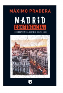 Descargar MADRID CONFIDENCIAL  COMO ACABAR CON UNA CIUDAD EN CUATRO AñOS