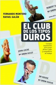 Descargar EL CLUB DE LOS TIPOS DUROS CONSEJOS INQUIETANTES PARA PONER FIRMES A JEFES Y COMPAñEROS DE TRABAJO