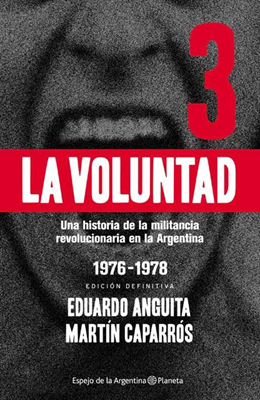 Descargar LA VOLUNTAD 3  UNA HISTORIA DE LA MILITANCIA REVOLUCIONARIA EN LA ARGENTINA 1976-1978