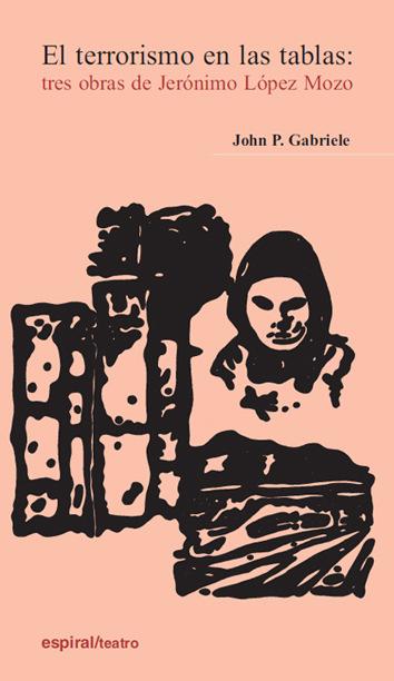 Descargar EL TERRORISMO EN LAS TABLAS: TRES OBRAS DE JERONIMO LOPEZ MOZO