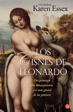 Descargar LOS CISNES DE LEONARDO DOS PRINCESAS DEL RENACIMIENTO Y EL MAS GENIAL DE LOS PINTORES