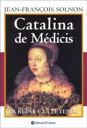 Descargar CATALINA DE MEDICIS LA REINA Y LA LEYENDA