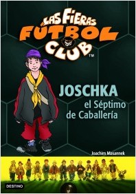 Descargar JOSCHKA Y EL SEPTIMO DE CABALLERIA  LAS FIERAS DEL FUTBOL CLUB 9