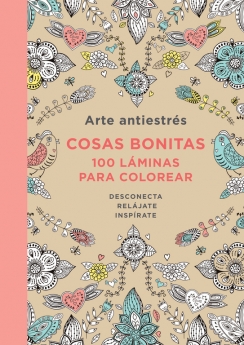 Descargar ARTE ANTIESTRES: COSAS BONITAS  100 LAMINAS PARA COLOREAR