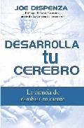 Descargar DESARROLLA TU CEREBRO  LA CIENCIA DE CAMBIAR TU MENTE
