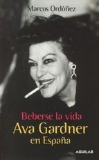 Descargar BEBERSE LA VIDA  AVA GARDNER EN ESPAÑA
