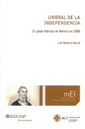 Descargar UMBRAL DE LA INDEPENDENCIA  EL GOLPE FIDELISTA DE MEXICO EN 1808
